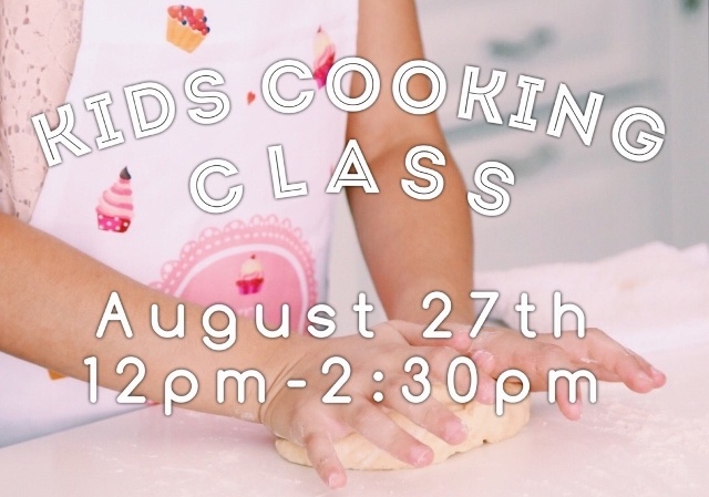 Kids Cooking Class August 27th
