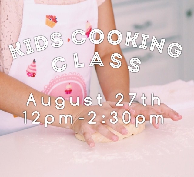 Kids Cooking Class August 27th