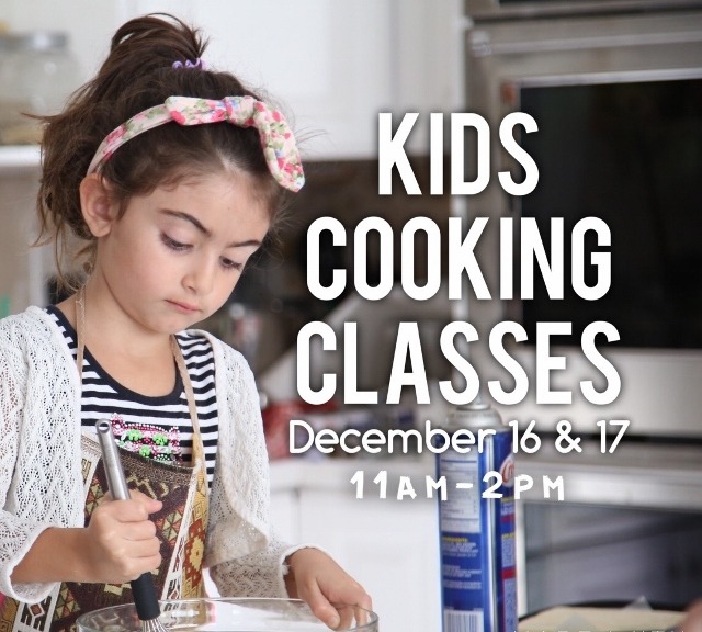 Kids Cooking Classes - December 16th & 17th