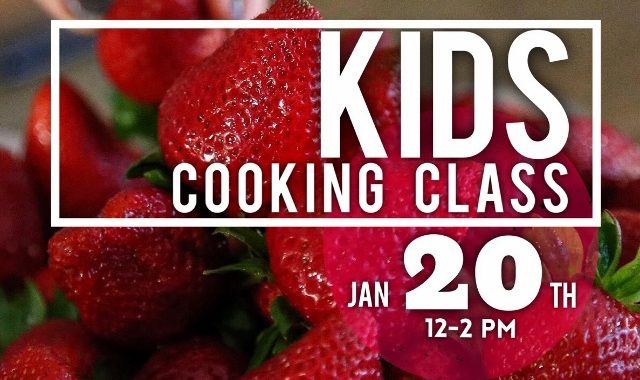 Kids Cooking Class - January 20