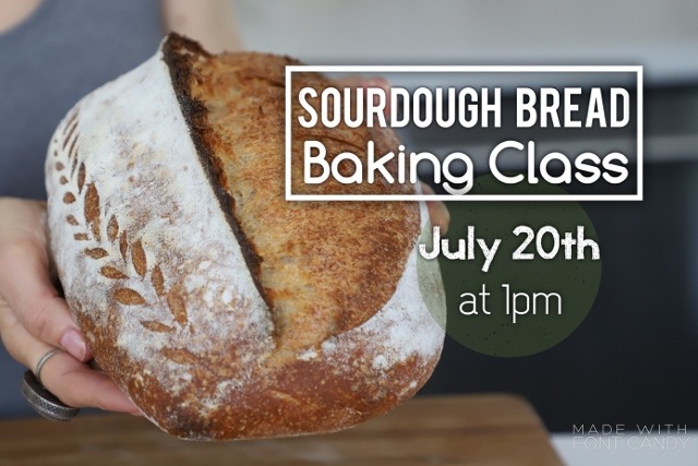 Sourdough Bread Baking Class - July 20th