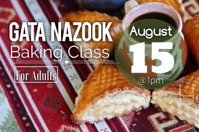 Gata Nazook Baking Class by Heghineh - August 15th