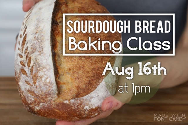 Sourdough Bread Baking Class - Aug 16th